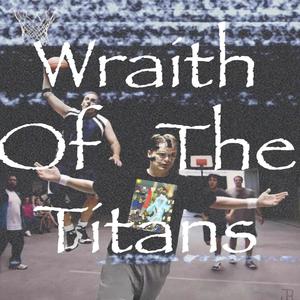 Wraith Of The Titans (Explicit)