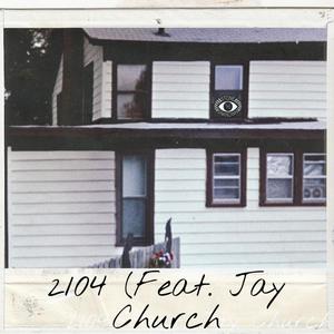 2104(feat. Jay Church) (Explicit)