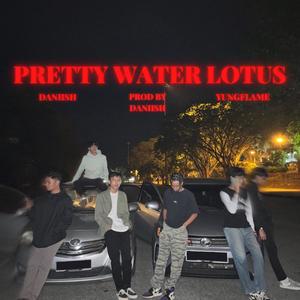 PRETTY WATER LOTUS (feat. Yung Flame) [Explicit]