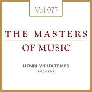 Henri Vieuxtemps: Masters of Music, Vol. 77