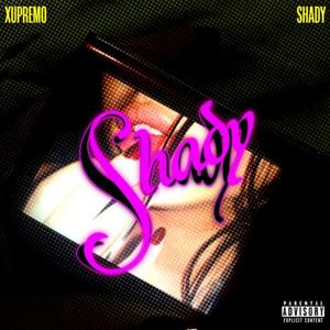Shady (feat. XUPREMO) (Explicit)