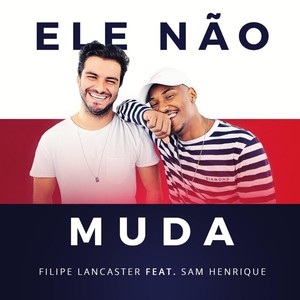 Ele Não Muda(feat. Sam Henrique)