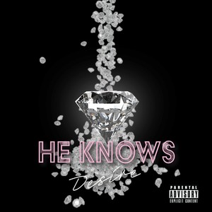 He Knows (Explicit)