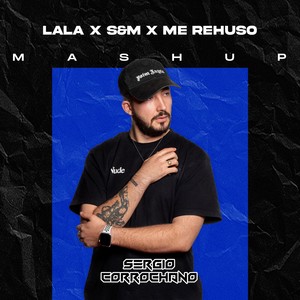 LaLa x S&M x Me Rehúso (Mashup) [Explicit]