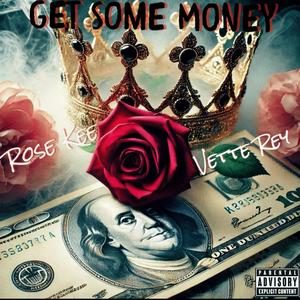 Get Some Money (feat. Rose Kee) (Explicit)
