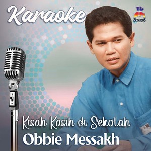 Obbie Messakh Karaoke : Kisah Kasih Di Sekolah