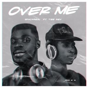 Over Me (feat. Tee Rex) (Explicit)