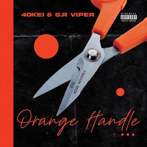 Orange Handle (feat. 40Kei) [Explicit]