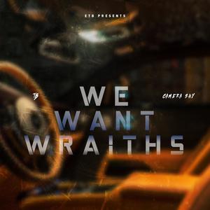 We Want Wraiths (feat. Camera Shy) [Explicit]