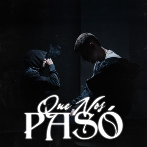 Que Nos Pasó (Explicit)