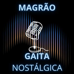Magrão Gaita nostálgica (Explicit)