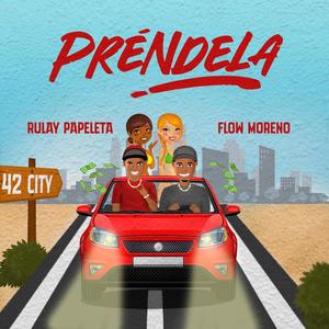 PRENDELA (feat. Flow moreno)