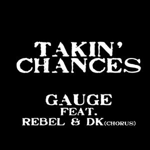 Takin' Chances (feat. Rebel & DK) (Explicit)