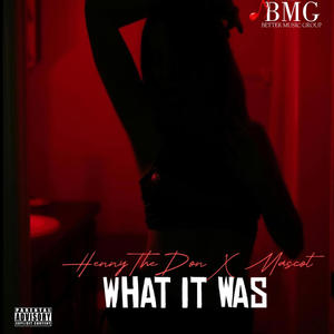 What It Was (feat. Mascot) (Explicit)