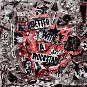 BETTER WITH A ROCKSTAR (Explicit)