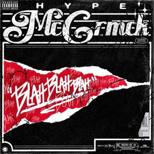 BLAHBLAHBLAH (feat. HYPE MCCRMCK) (Explicit)