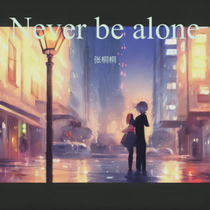 Never be alone