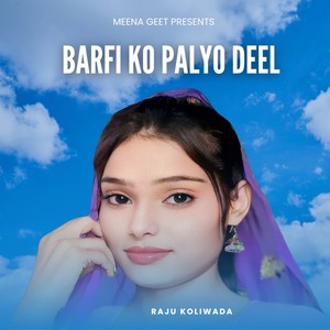 Barfi Ko Palyo Deel