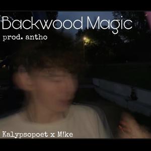 Backwood Magic (Explicit)