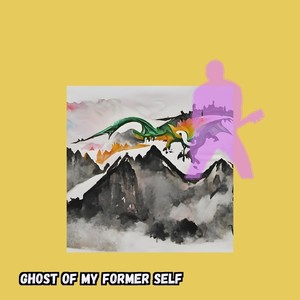 Ghost of My Former Self