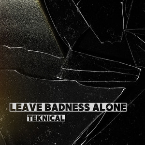 Leave Badness Alone (Explicit)