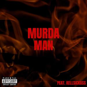 Murda Man (feat. KellSickAss) [Explicit]