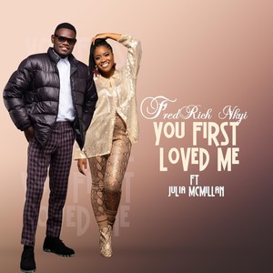 You First Loved Me(feat. Julia McMillan)