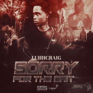 Sorry For The Wait (Explicit)