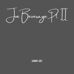 Joe Beverage Pt. II (Explicit)