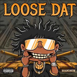 Loose Dat (Dropout) (Explicit)