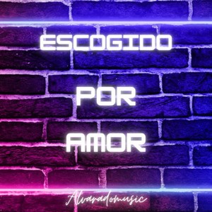 Escogido Por Amor