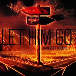Let Him Go(feat. Roger B)