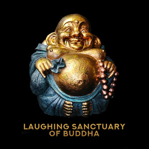 Laughing Sanctuary of Buddha - Tibetan Chants for Abudance & Happiness