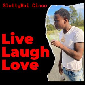 Live Laugh Love (Explicit)