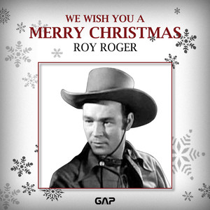 ROY ROGER - WE WISH YOU A MERRY CHRISTMAS