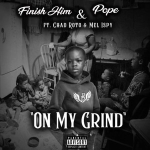 On My Grind (feat. Pope, Chad Roto & Mel Ispy)