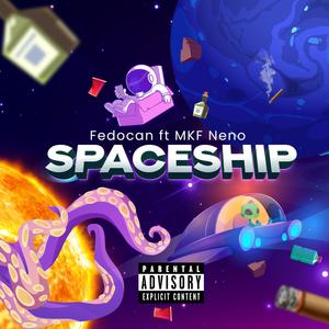 Spaceship (feat. MKF Neno) [Explicit]