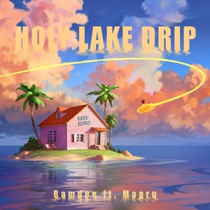 Holy Lake Drip (feat. Maaru)