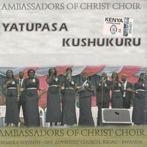 Ambassadors Of Christ Choir - Yatupasa Kushukuru