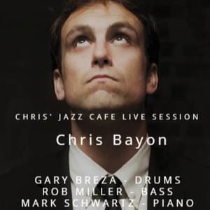 Chris Bayon Live Session Chris' Jazz Cafe Philadelphia (Explicit)