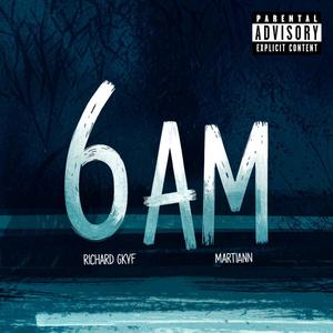 6 AM (feat. Martiann) (Explicit)