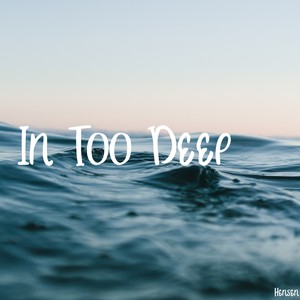 In Too Deep (Explicit)