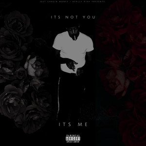 It's Not You It's Me (Explicit)