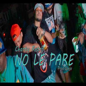 HAY NO LE PARE,CHANTY RETRO (feat. Oveja Produciendo)