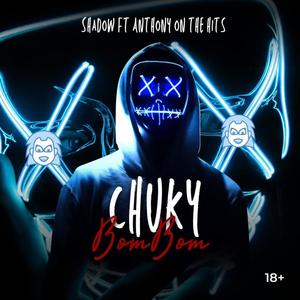 Chuky BomBom (feat. Anthony On The Hits) (Explicit)