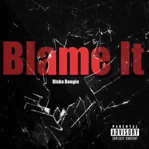 Blame It (Explicit)