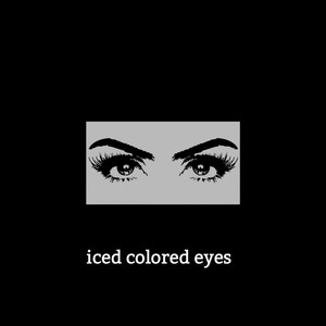 Iced Colored Eyes (Explicit)