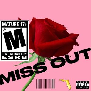 MISS OUT (Explicit)