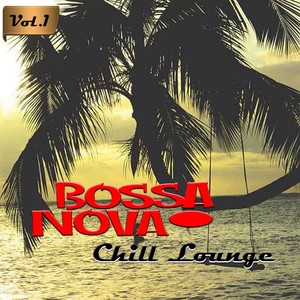 Bossa Nova Chill Lounge Vol. 1