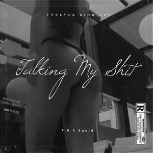 Talking My **** (Explicit)